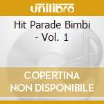 Hit Parade Bimbi - Vol. 1 cd musicale