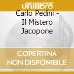 Carlo Pedini - Il Mistero Jacopone cd musicale di Carlo Pedini / Orchestra Sinfonica Di Torino / Karl Martin