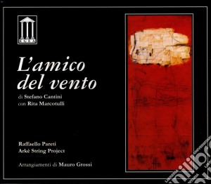Stefano Cantini - L'amico Del Vento cd musicale di Stefano Cantini