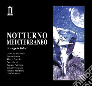 Angelo Valori - Notturno Mediterraneo cd musicale di Angelo Valori