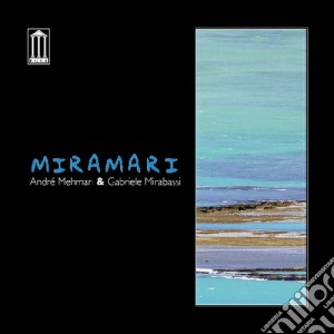 Mirabassi / Mehmari - Miramari cd musicale di MIRABASSI GABRIELE & ANDRE' ME