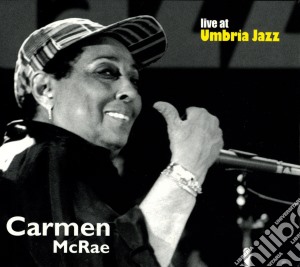 Carmen Mcrae - Live At Umbria Jazz cd musicale di Carmen Mcrae