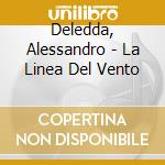 Deledda, Alessandro - La Linea Del Vento cd