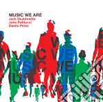 Jack DeJohnette / John Patitucci / Danilo Perez - Music We Are (2 Cd)