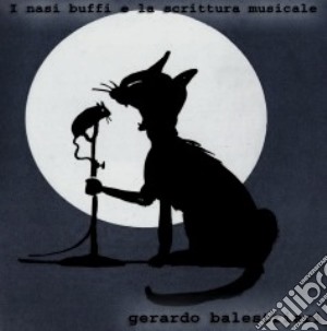 Gerardo Balestrieri - I Nasi Buffi E La Scrittura Musicale cd musicale di Gerardo Balestrieri