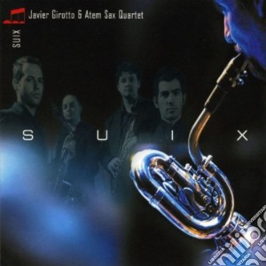 Javier Girotto E Atem Sax Quartet - Suix cd musicale di GIROTTO JAVIER & ATEM SAX Q.