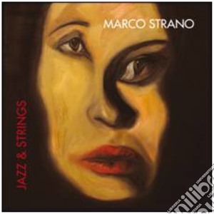 Marco Strano - Jazz & Strings cd musicale di Marco Strano