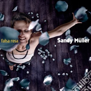 Sandy Muller - Falsa Rosa cd musicale di Sandy Muller
