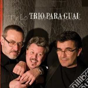 Trio Para Guai - Trio Para Guai cd musicale di TRIO PARA GUAI
