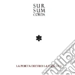 Sursumcorda - La Porta Dietro La Cascata (2 Cd) cd