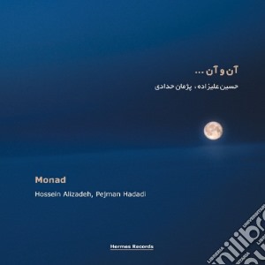 Hossein Alizadeh / Pejman Hadadi - Monad cd musicale di Hadadi p Alizad h