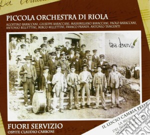 Piccola Orchestra Di Riola - Fuori Servizio, Ospite Claudio Carboni cd musicale di PICCOLA ORC. DI RIOL
