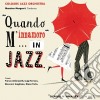 Colours Jazz Orchestra - Quando M'innamoro.. in Jazz cd