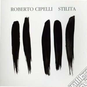 Roberto Cipelli - Stilita cd musicale di Roberto Cipelli