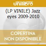 (LP VINILE) Jazz eyes 2009-2010 cd
