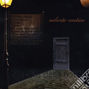 Roberto Antico - Nel Caos Della Notte cd musicale di Roberto Antico