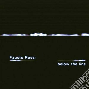 Fausto Rossi - Below The Line cd musicale di Fausto Rossi