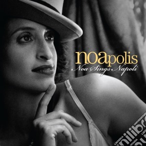 Noa - Noapolis - Noa Sings Napoli cd musicale di NOA