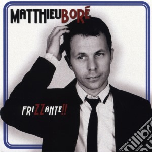 Matthieu Bore'- Frizzante!! cd musicale di Matthieu Bore'