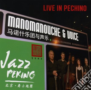 Manomanouche - Live In Pechino cd musicale di Manomanouche