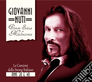 Giovanni Nuti - Vivere Senza Malinconia cd musicale di Giovanni Nuti