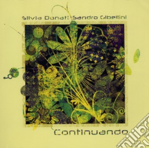 Silvia Donati / Sandro Gibellini - Continuando cd musicale di Gibel Donati silvia