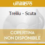 Trelilu - Scuta cd