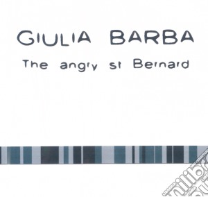 Giulia Barba - The Angry St. Bernard cd musicale di Giulia Barba