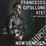 Francesco Cipollone - Now Or Never