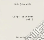 Stelio Gicca-Palli - Corpi Estranei Vol.1 cd