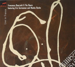 Francesco Bearzatti & The Bears - Live In France cd musicale di Francesco Bearzatti