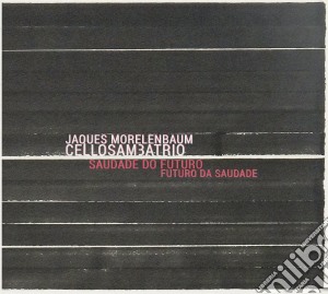 Jaques Morelenbaum - Saudade Do Futuro Futuro Da Saudade cd musicale di Jaques Morelenbaum