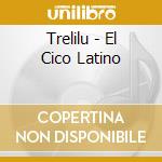 Trelilu - El Cico Latino cd