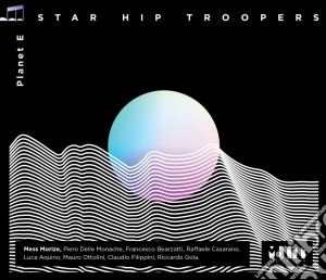 Star Hip Troopers - Planet E cd musicale di Star hip troopers