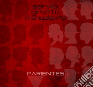 Servillo / Girotto / Mangalavite - Parientes cd musicale di Servillo girotto m