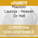 Maurizio Lauroja - Heaven Or Hell cd