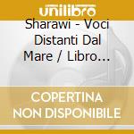 Sharawi - Voci Distanti Dal Mare / Libro Jean Lamore - Diario Del Polisario cd musicale di Sharawi