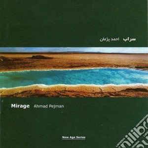 Ahmad Pejman - Mirage cd musicale di Ahmad Pejman