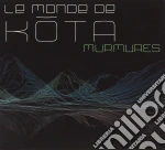 Monde De Kota (Le) - Murmures cd