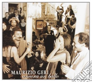 Maurizio Geri - Ancora Un Ballo cd musicale di Maurizio Geri