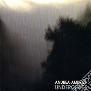 Andrea Ambrosi - Undercover cd musicale di Andrea Ambrosi