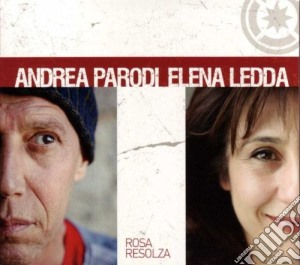 Andrea Parodi / Elena Ledda - Rosa Resolza cd musicale di PARODI ANDREA-ELENA LEDDA
