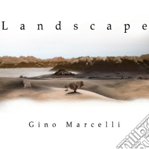 Gino Marcelli - Landscape cd musicale di Gino Marcelli