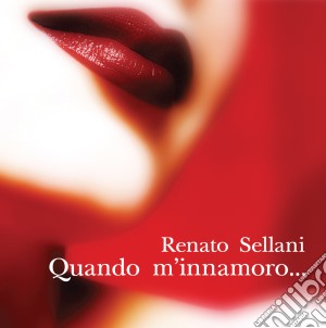 Renato Sellani - Quando M'innamoro... cd musicale di Renato Sellani