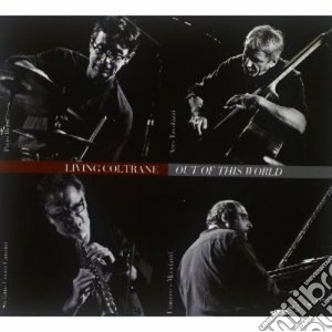 Living Coltrane - Out Of This World cd musicale di Coltrane Living