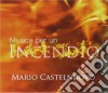 Mario Castelnuovo - Musica Per Un Incendio cd