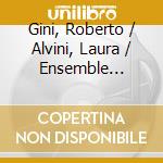 Gini, Roberto / Alvini, Laura / Ensemble Concerto - Il Violoncello Galante cd