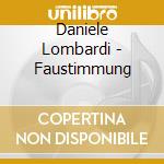 Daniele Lombardi - Faustimmung cd musicale di Daniele Lombardi