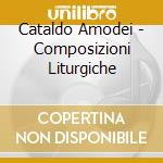 Cataldo Amodei - Composizioni Liturgiche cd