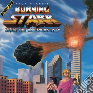 Jack Starr's Burning Starr - Rock The American Way (Cd+Dvd) cd musicale di Jack Starr's Burning Starr